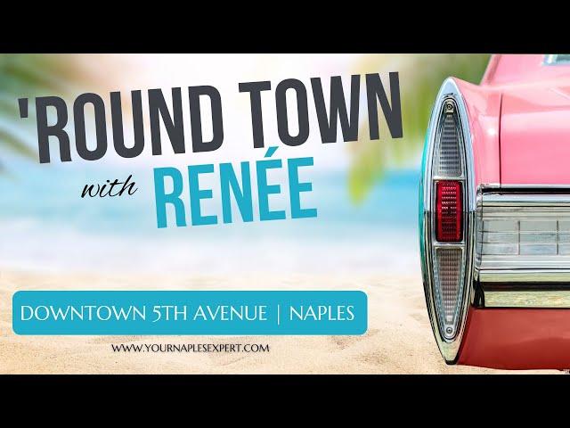 Downtown 5th Avenue 5 Minutes with Renee Hahn | Downtown Olde Naples Florida USA