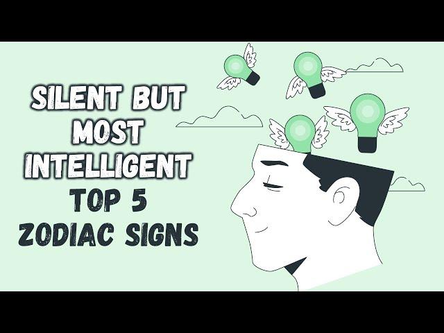 Silent but Most Intelligent || Top 5 Zodiac Signs