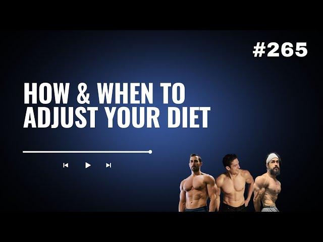 3DMJ Podcast #265: How & When To Adjust Your Diet