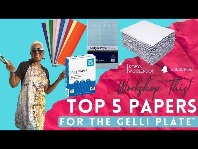 Top 5 Papers for the Gelli Arts™ Plate