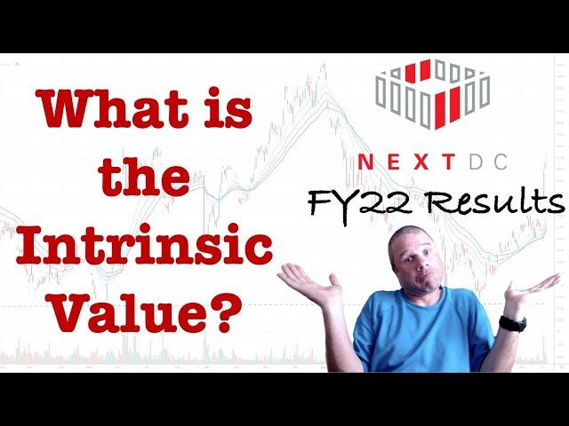 NEXTDC FY22 Results | What is the Intrinsic Value of this Company?