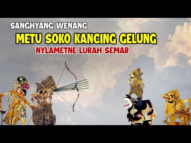 HYANG WENANG METU SOKO KANCING GELUNG NYLAMETNE LURAH SEMAR DI UKUM PATI