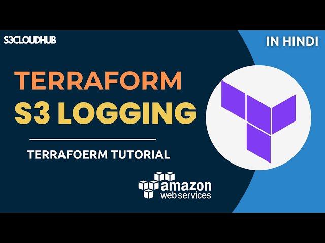 S3 logging in Tearraform | Terraform s3 logging Tutorial | @S3CloudHub