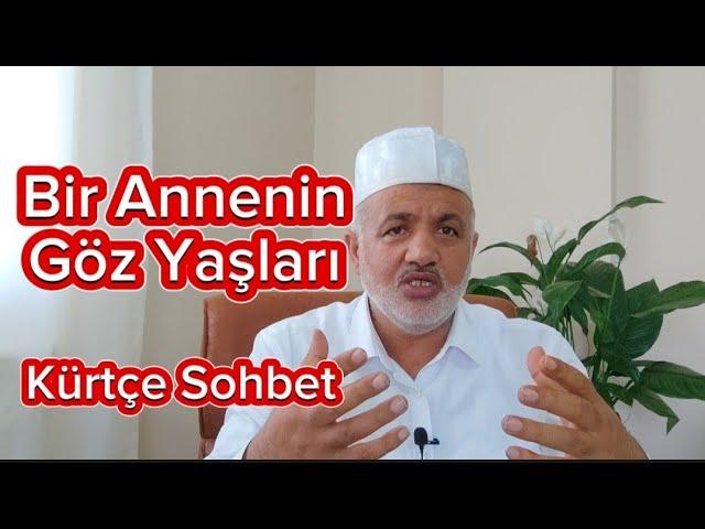 Bir Annenin Göz Yaşları | Kürtçe Sohbet