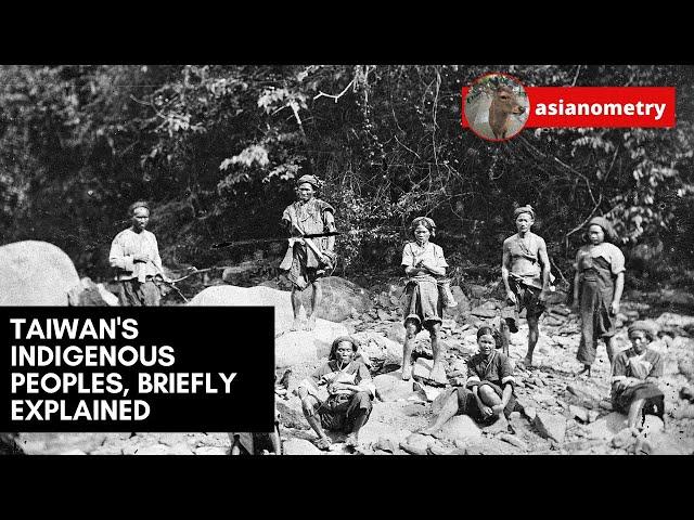 Taiwan's Indigenous Peoples, Briefly Explained