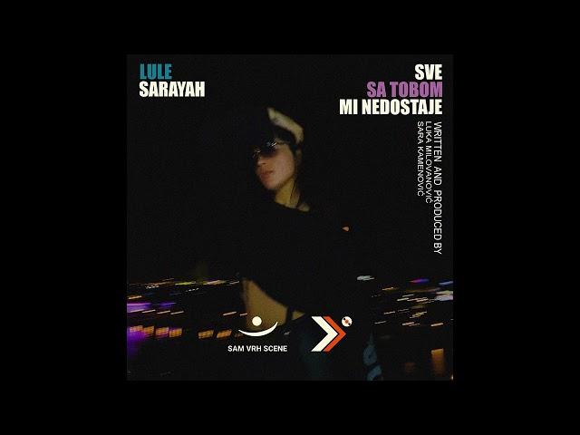 Lule, Sarayah - Sve sa tobom mi nedostaje (Official Audio)