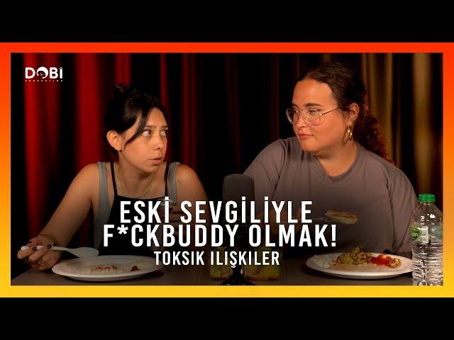 ESKİ SEVGİLİYLE F*CKBUDDY OLMAK! (Sizden Gelenler) - Toksik İlişkiler