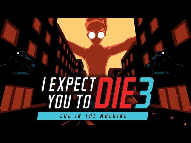 I Expect You To Die 3: Cog in the Machine  Opening Credits