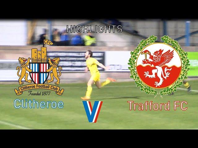 Trafford TV | Clitheroe V Trafford | Highlights