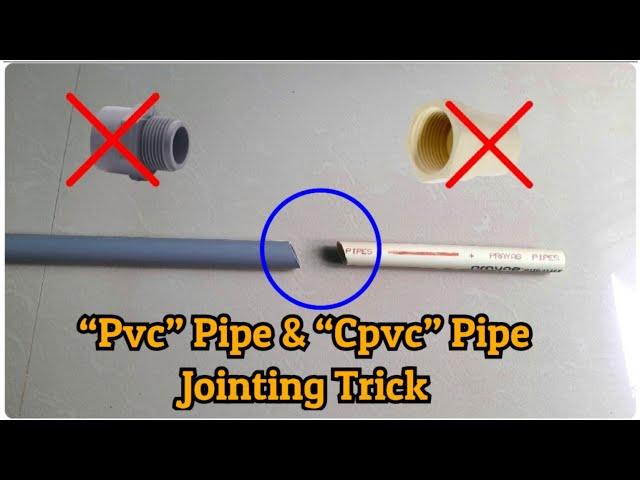 Pvc pipe and Cpvc pipe Connecting trick||simple method