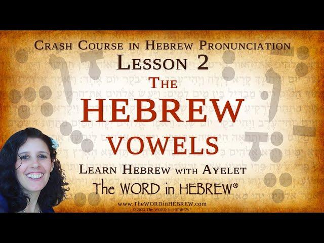 Lesson 2: The Hebrew Vowels | Crash Course in Hebrew Reading & Pronunciation