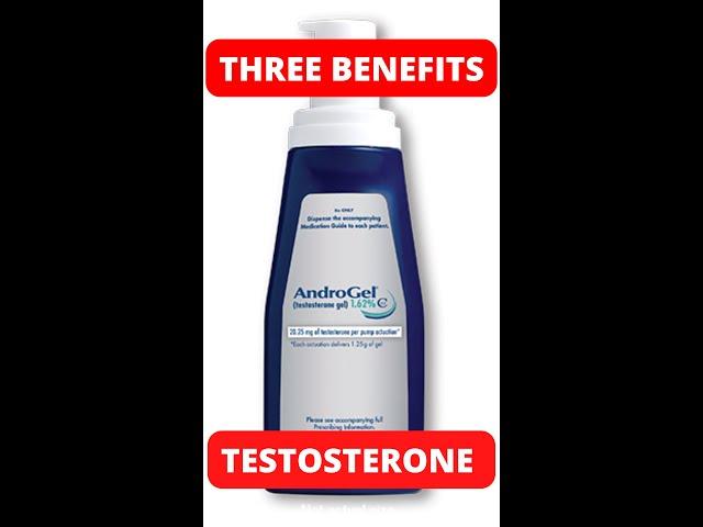 3 Benefits from AndroGel #testosterone 