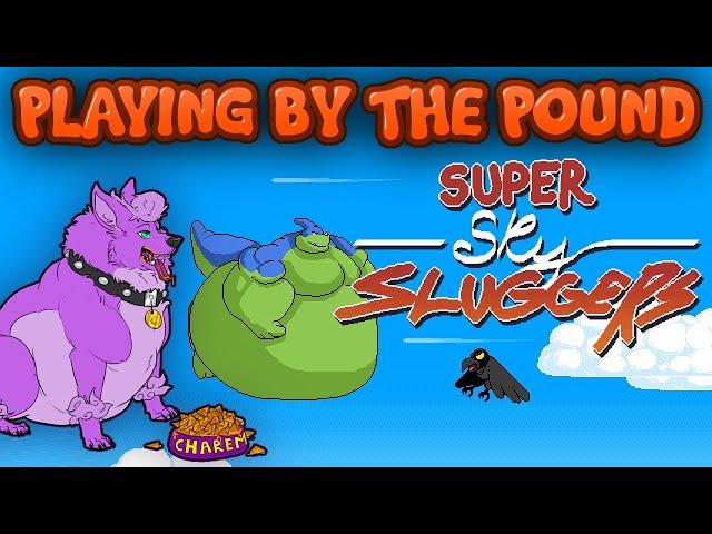 Playing by the Pound | Super Sky Sluggers