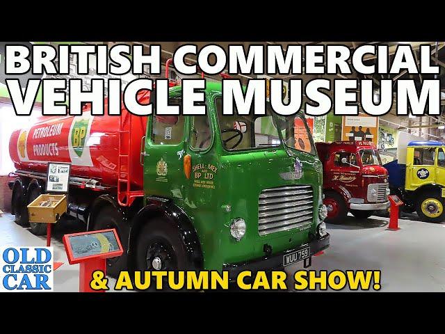 The BRITISH COMMERCIAL VEHICLE MUSEUM & car show