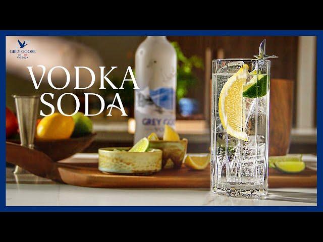 How to Make a Vodka Soda Cocktail | Grey Goose Vodka