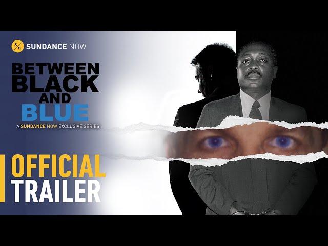 Between Black and Blue  - Official Trailer [HD] | A Sundance Now Exclusive Series