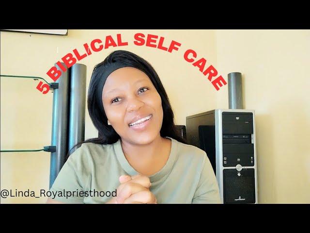 5 BIBLICAL SELF CARE | South African YouTuber 2025