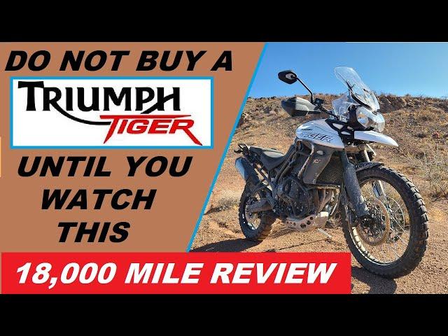 Do Not Buy A Triumph Tiger Until You Watch This | 18,000 Mile Review