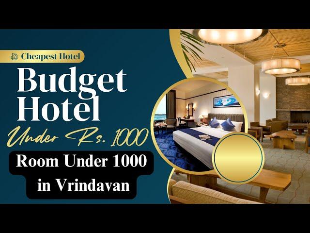 Budget Hotel in Vrindavan under 1000 | Cheap Hotels in Vrindavan | Room Under 1000 in Vrindavan