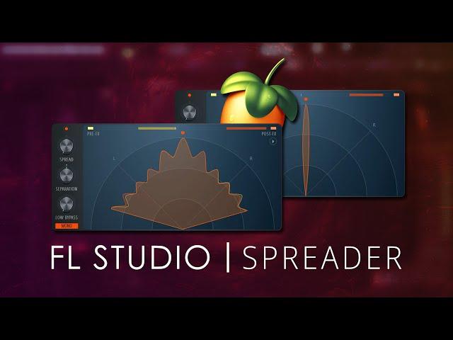 FL STUDIO | Spreader - Expand Your Stereo, Preserve Your Mono!