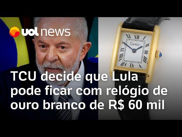 Lula pode ficar com relógio de ouro branco de R$ 60 mil, decide TCU