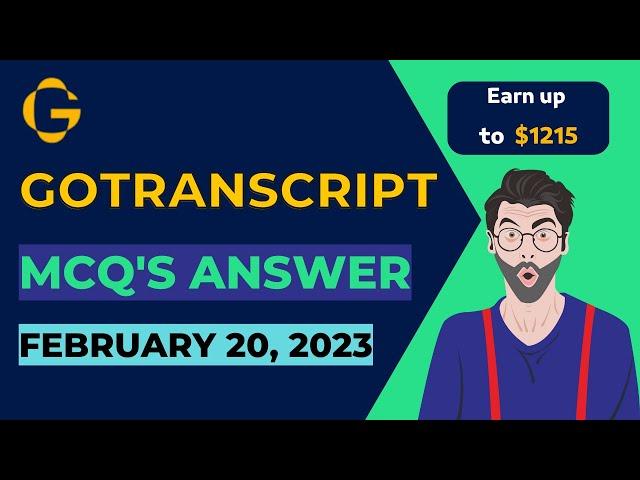 GoTranscript - gotranscript test answers 20 February 2023 | February 20, 2023