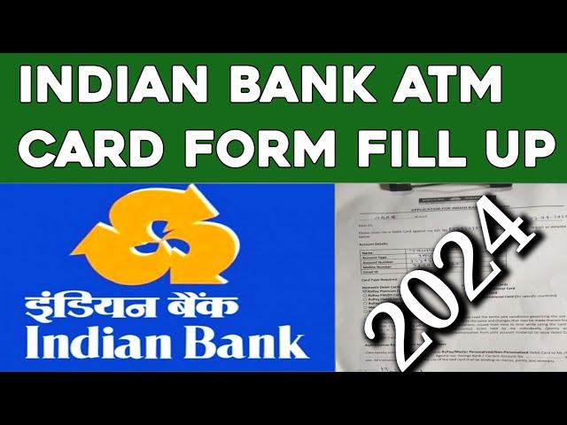 indian bank atm form fill up 2024|how to fill up indian bank atm form