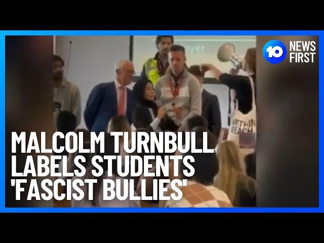 Malcolm Turnbull Slams Student Protestors As 'Fascist Bullies' | 10 News First