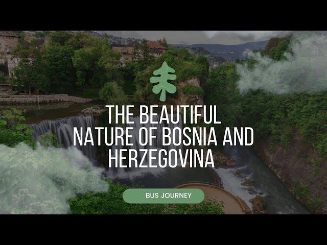 The beautiful nature of Bosnia and Herzegovina -4K view of Bus Journey