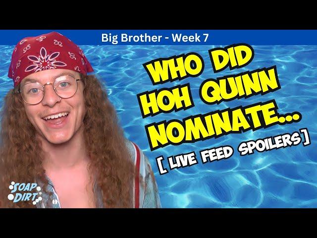 Big Brother 26 – Who Did HoH Quinn Nominate for Week 7 in BB26