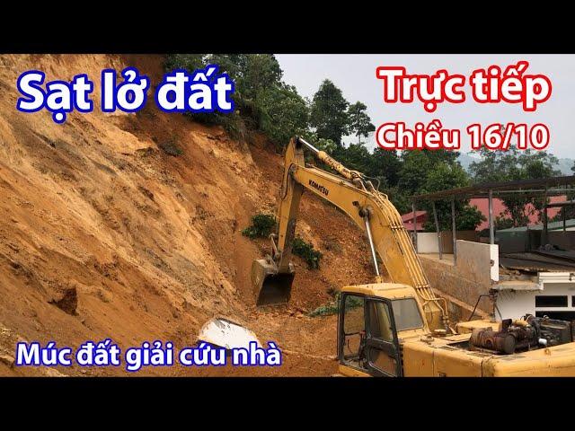 Trực tiếp sạt lở đất ở Bảo Nhai chiều 16/10