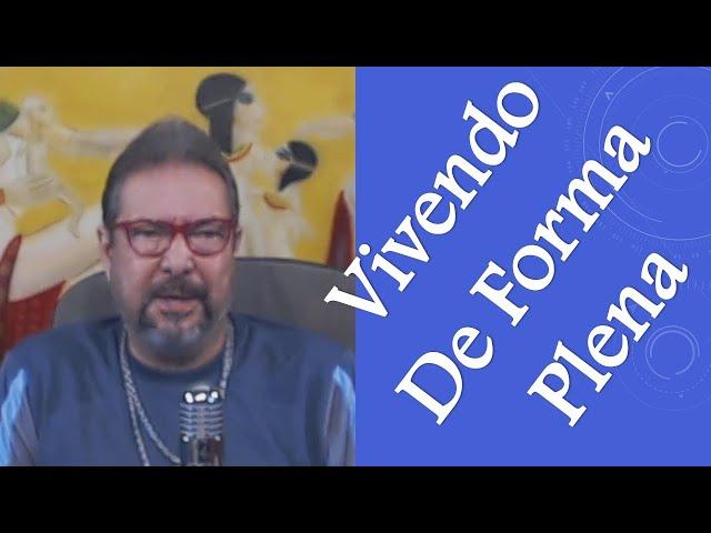 Vivendo De Forma Plena | Sinuhe da Silva Vieira Sementes do Cosmo