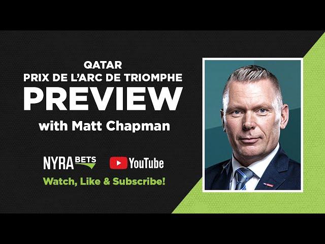 2024 Qatar Prix de l'Arc de Triomphe Preview with Matt Chapman