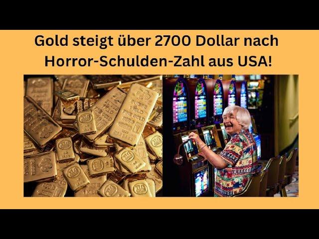 Gold steigt über 2700 Dollar nach Horror-Schulden-Zahl aus USA! Videoausblick