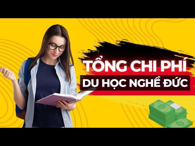 Tổng Chi Phí Du Học Nghề Đức ! Học Nghề Đức Cần Bao Nhiêu Tiền ? Đào Quang Trung