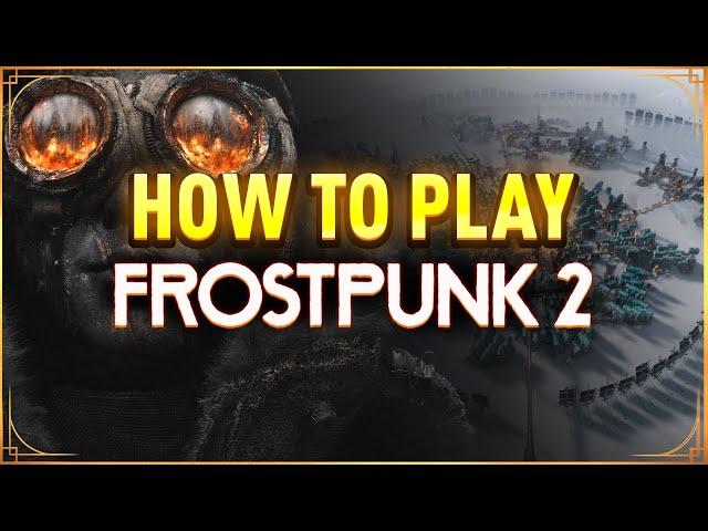 The Complete Frostpunk 2 Guide - Tips And Tricks Tutorial