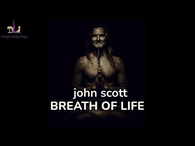 Breath of Life |​ John Scott | Purple Valley Yoga