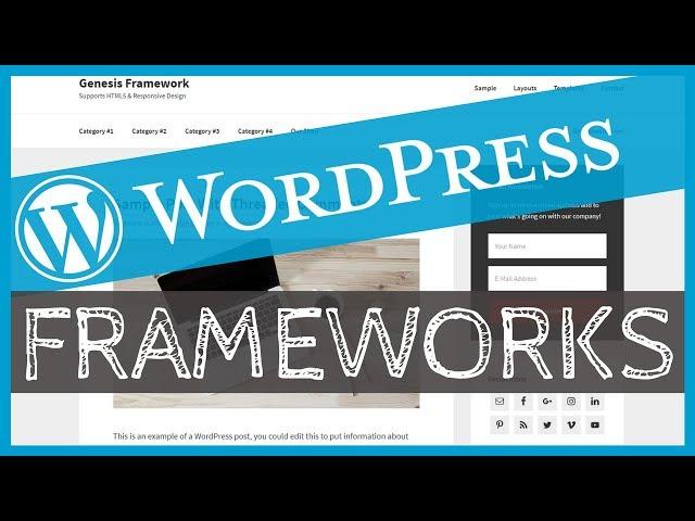 WordPress Frameworks - What the DIYer needs to Know. 30 MIN In Depth Overview