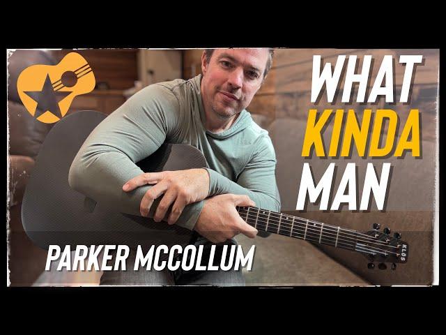 What Kinda Man | Parker McCollum | Easy 3 Chord Beginner Guitar Lesson