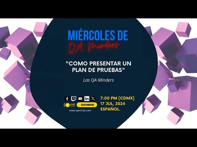 Miércoles de QA Minders - "Como presentar un Plan de Pruebas"