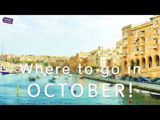 Where to travel in OCTOBER  2017 ️ | Holiday Extras Travel Guides!