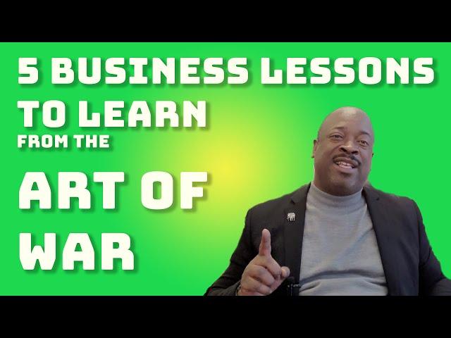 5 Business Lessons To Learn From The Art of War