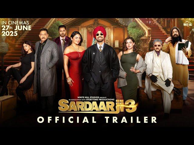 TRAILER : SARDAAR JI 3 | Diljit Dosanjh, Neeru Bajwa, Hania Aamir, Manav Vij | 27Th June In Cinemas