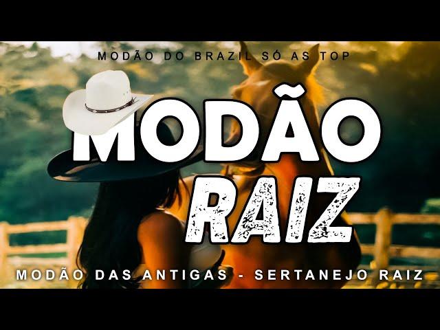 MODÃO DAS ANTIGAS - AS MELHORES | SERTANEJO RAIZ | MODA DE VIOLA