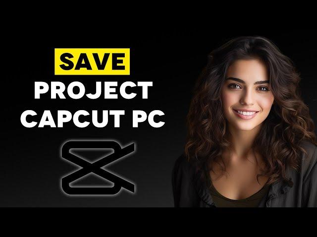 How to Save Project in Capcut PC (2024)