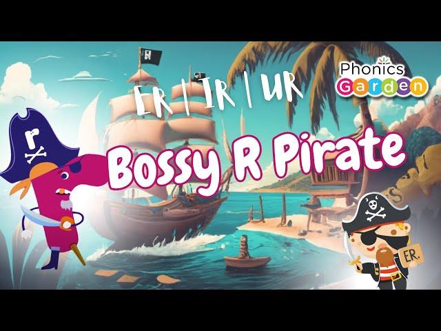 Bossy R Pirate | ER | IR | UR | Phonics Garden