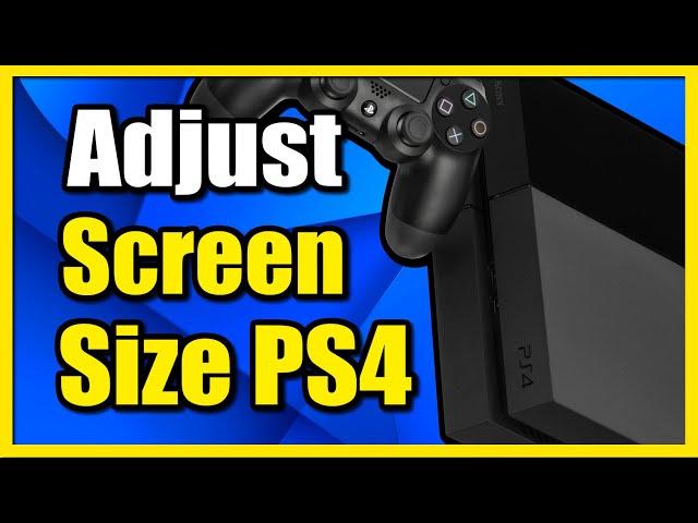 How to adjust Screen Size on PS4 Console (Fast Method)