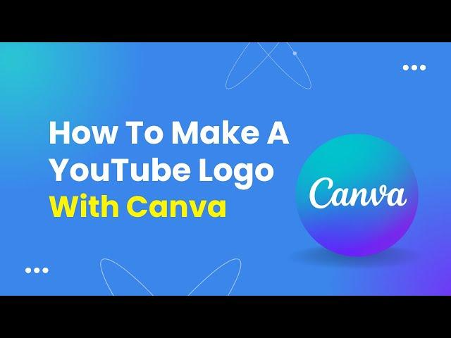 How To Make A Youtube Logo With Canva