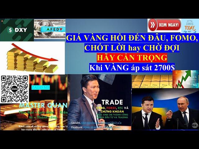 Giá VÀNG đi về đâu, Fomo, chốt lời hay chờ đợi(Hãy cẩn trọng)#gold #giavanghomnay #buygold #trading