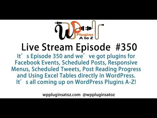 WordPress Plugins A to Z Live Episode 350